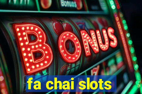 fa chai slots